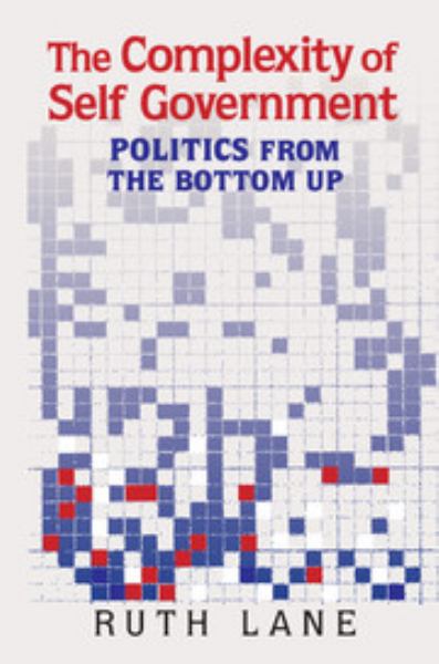 9781316615287 / Lane, Ruth / Complexity Of Self Government: Politics From The Bottom Up / TR