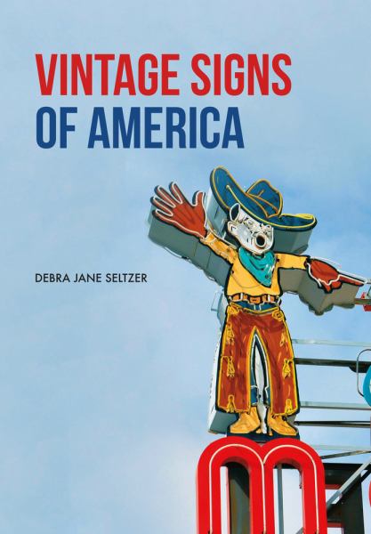 Seltzer, Debra Jane / Vintage Signs Of America