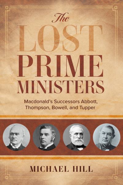 9781459749320 / Hill, Michael / Lost Prime Ministers / TR