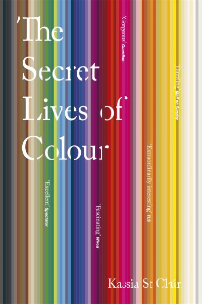 St Clair, Kassia / Secret Lives Of Colour