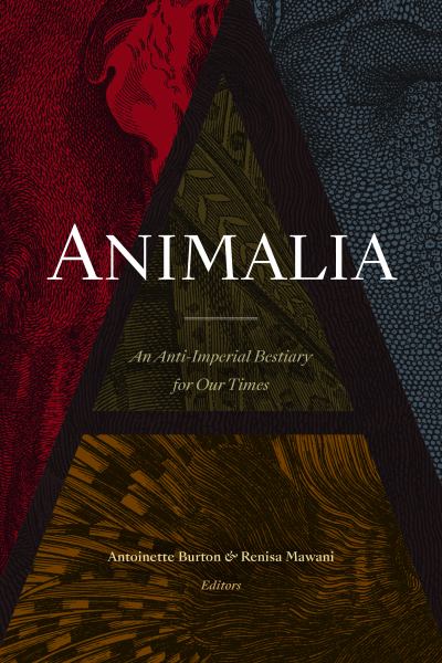 Burton, Antoinette & Mawani, Renisa (Eds.) / Animalia