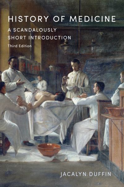 Duffin, Jacalyn / History Of Medicine