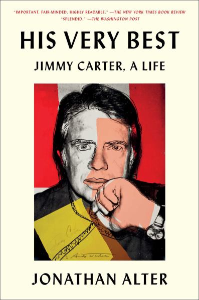 Alter, Jonathan / His Very Best: Jimmy Carter, A Life
