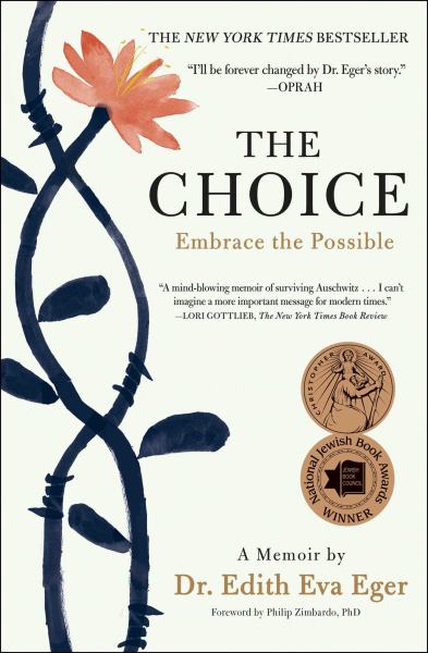 Eger, Edith Eva / Choice: Embrace The Possible