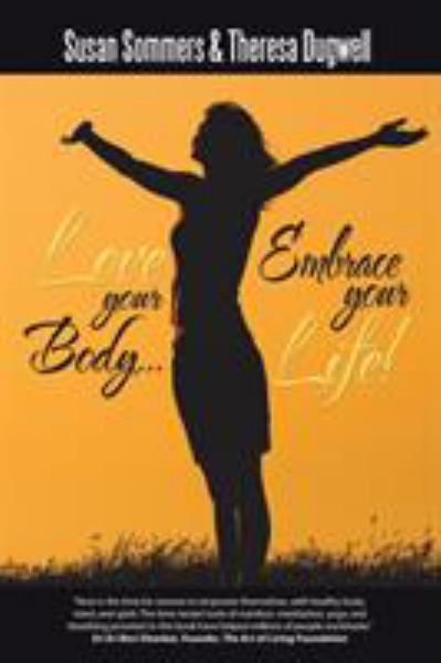 Sommers, Susan / Love Your Body... Embrace Your Life!