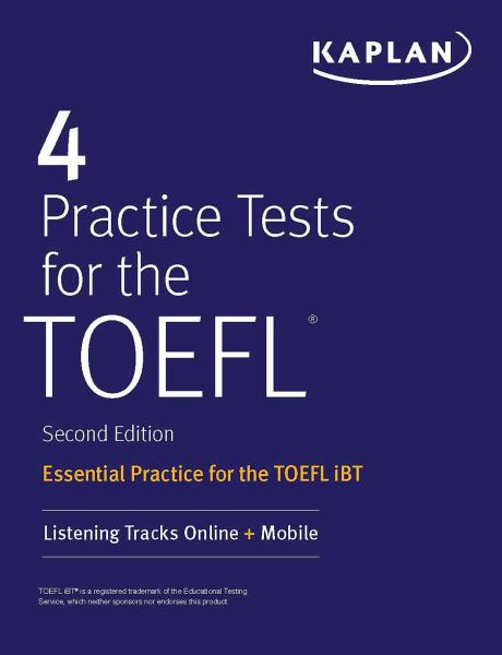 Kaplan Test Prep / 4 Practice Tests For The Toefl:Essential Practice For The Toefl Ibt