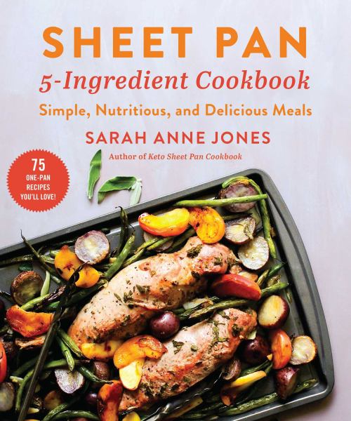 Jones, Sarah Anne / Sheet Pan 5-Ingredient Cookbook:Simple, Nutritious, And Delicious Meals