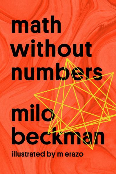 9781524745561 / Beckman, Milo / Math Without Numbers / TR