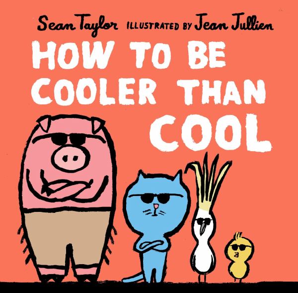 Taylor, Sean / How To Be Cooler Than Cool