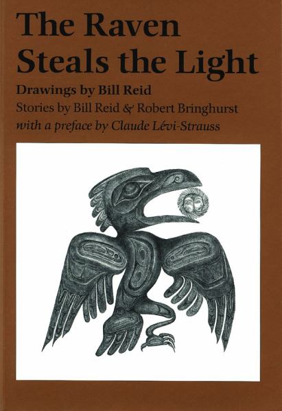 Reid, Bill & Robert Bringhurst / The Raven Steals the Light