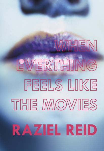 Reid, Razeil / When Everything Feels Like The Movies