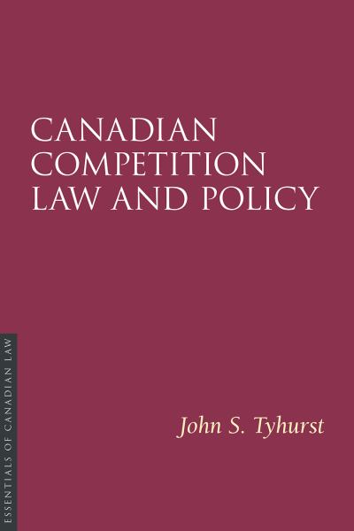 Tyhurst, John S / Canadian Competition Law And Policy