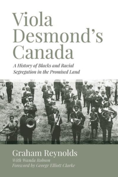 9781552668375 / Viola Desmond’s Canada: A History of Blacks and Racial Segregation in the Promised Land / Reynolds