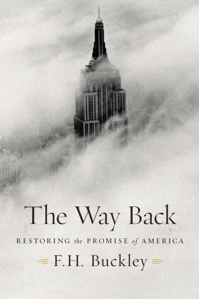 Buckley, F.H. / Way Back: Restoring The Promise Of America
