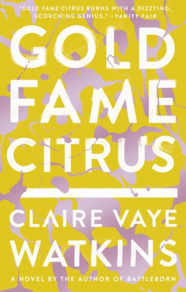 Watkins, Claire Vaye / Gold Fame Citrus