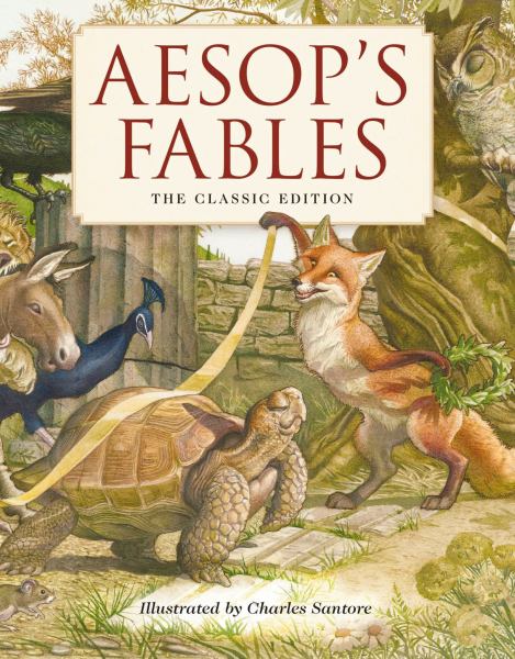 Aesop, / Aesop's Fables (Charles Santore Children's Classics)