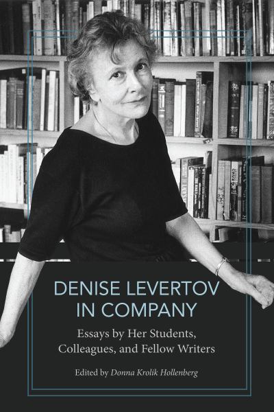 Krolik Hollenberg, Donna / Denise Levertov In Company: Essays By Her Students, Colleagues & Fellow Writers
