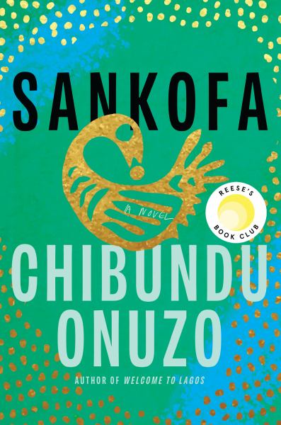 Onuzo, Chibundu / Sankofa: A Novel