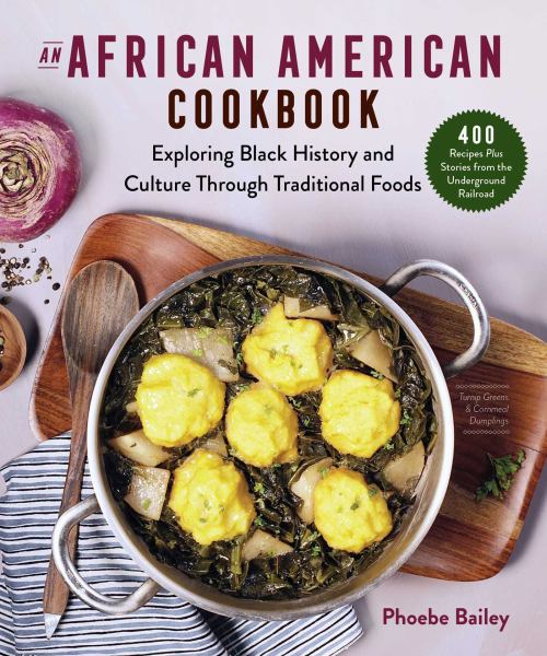 9781680996456 / Bailey, Phoebe / An African American Cookbook: Exploring Black History And Culture Through Tradit / TR