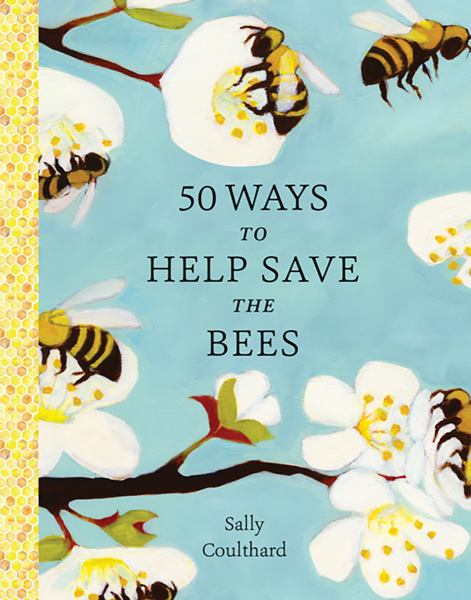 9781682686263 / Coulthard, Sally / 50 Ways To Help Save The Bees / TR