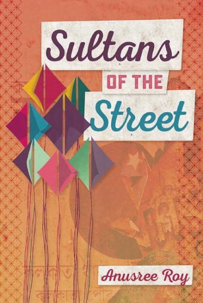 Roy, Anusree / Sultans Of The Street
