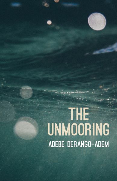 Derango-Adem, Adebe / Unmooring