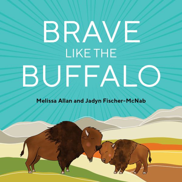 Allan, Melissa / Brave Like the Buffalo
