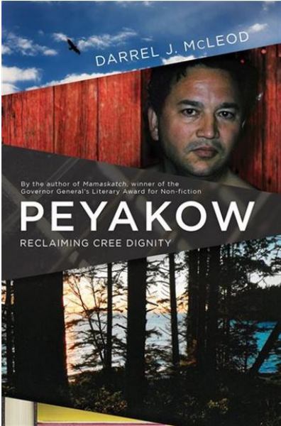 Mcleod, Darrel J / Peyakow:Reclaiming Cree Dignity, A Memoir
