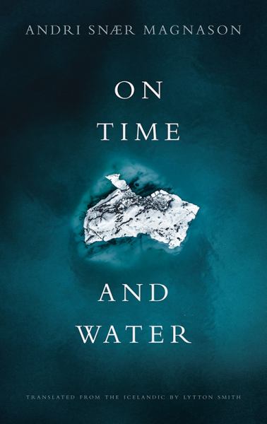 Magnason, Andri Snaer / On Time And Water