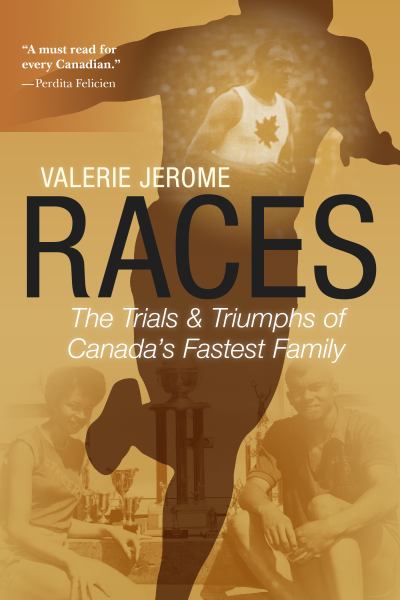 Jerome, Valerie / Races: The Trials & Triumphs of Canada's Fastest Family