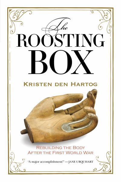 9781773103266 / The Roosting Box: Rebuilding the Body after the First World War / den Hartog
