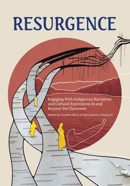 9781774920008 / Adams, K C / Resurgence:Engaging With Indigenous Narratives And Cultural Expressions In And B / TR