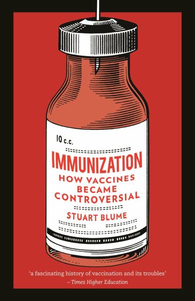 9781789145045 / Blume, Stuart / Immunization: How Vaccines Became Controversial / TR