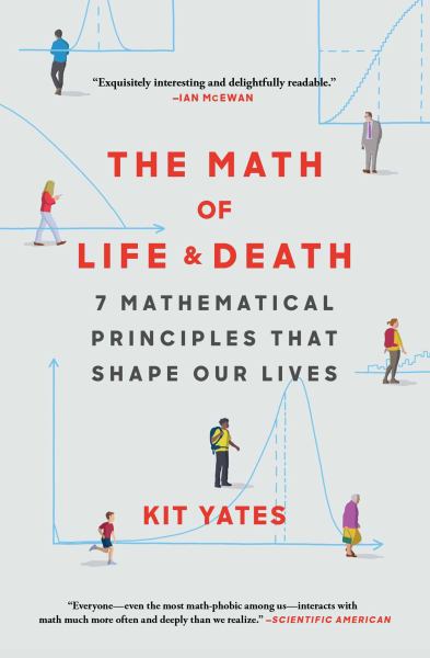 9781982111885 / Yates, Kit / Math Of Life And Death: 7 Mathematical Principles That Shape Our Lives / TR