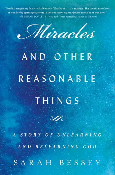Bessey, Sarah / Miracles And Other Reasonable Things