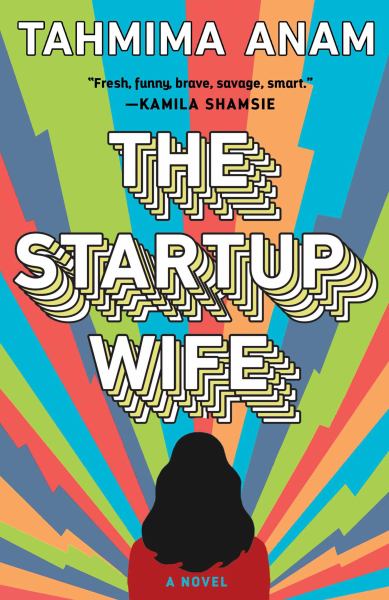 Anam, Tahmima / The Startup Wife