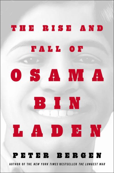 Bergen, Peter L / Rise And Fall Of Osama Bin Laden