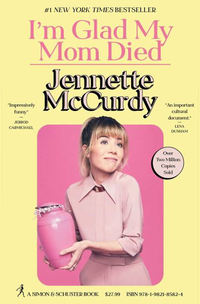 McCurdy, Jennette / I'm Glad My Mom Died
