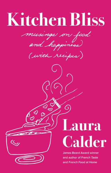 Calder, Laura / Kitchen Bliss