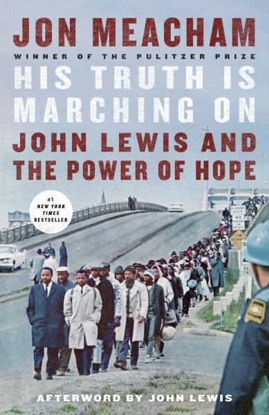 Meacham, Jon / His Truth Is Marching On: John Lewis And The Power Of Hope