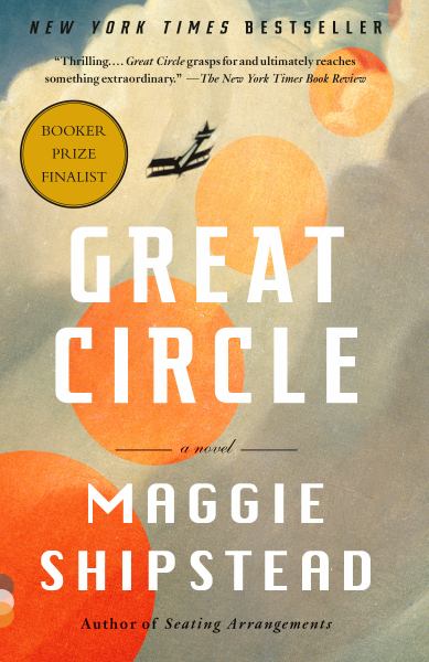 9781984897701 / Shipstead, Maggie / Great Circle:A Novel / TR