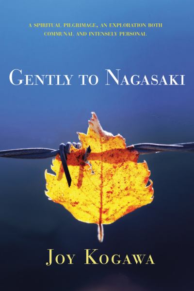 Kogawa, Joy / Gently to Nagasaki