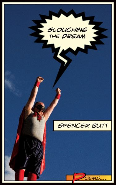Butt, Spencer / Slouching The Dream