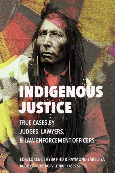 Shyba (eds), Lorene & Raymond Yakeleya / Indigenous Justice