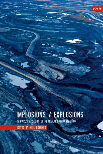 Brenner, Neil (Ed.) / Implosions/Explosions
